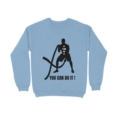 You Can Do It - Men's Sweatshirts