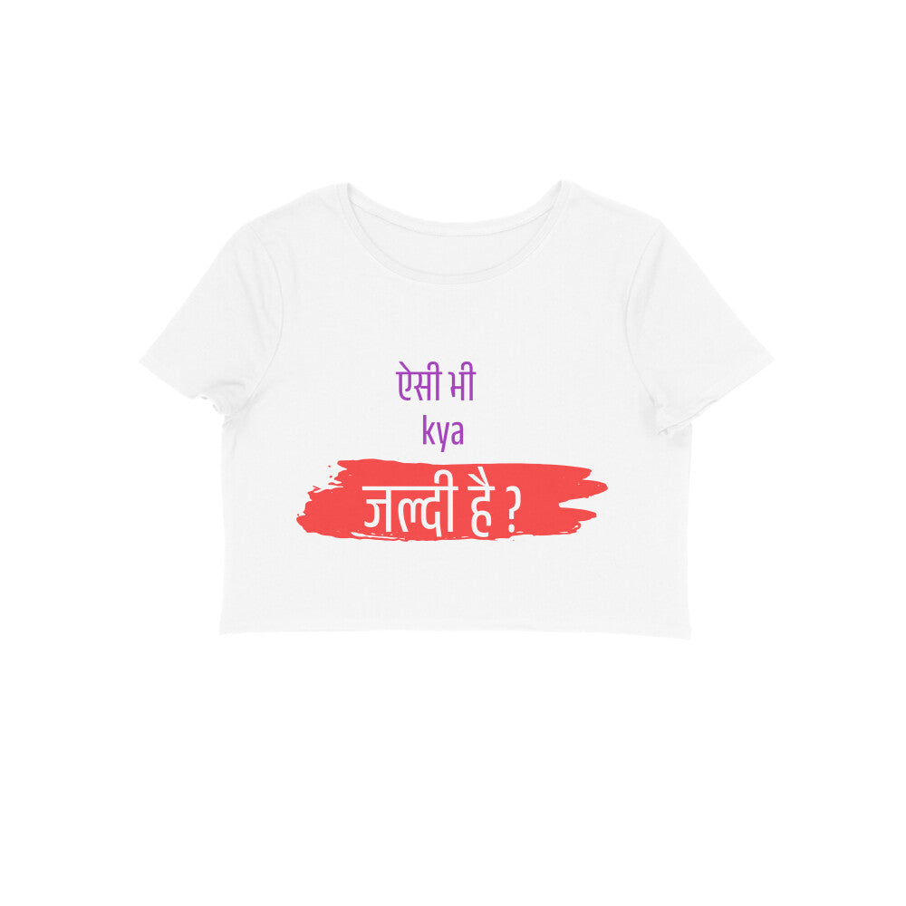 Aisi Bhi Kya Jaldi - Women's Croptops