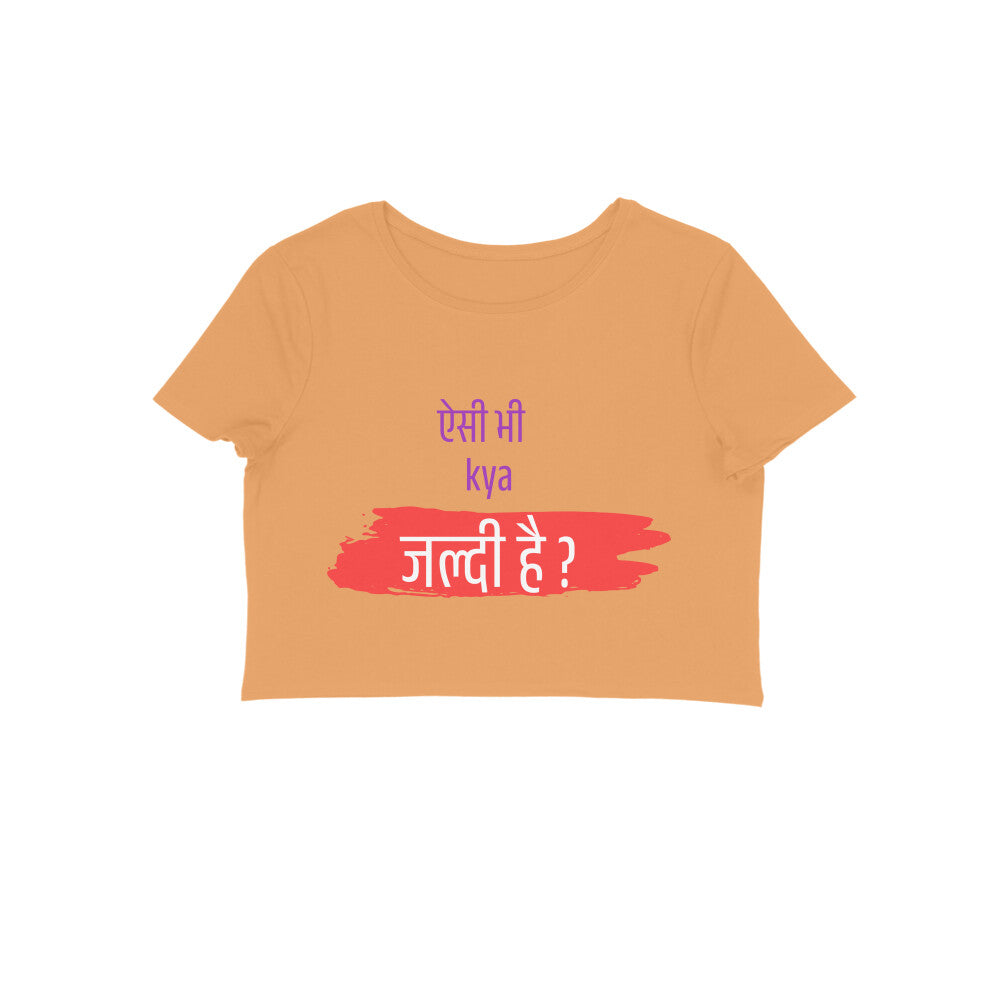 Aisi Bhi Kya Jaldi - Women's Croptops