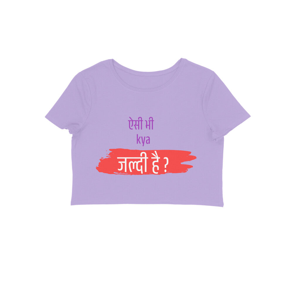 Aisi Bhi Kya Jaldi - Women's Croptops