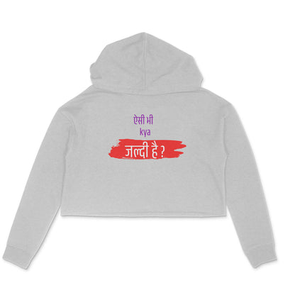 Aisi Bhi Kya Jaldi - Women's Crop Hoodie