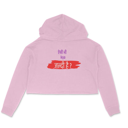 Aisi Bhi Kya Jaldi - Women's Crop Hoodie