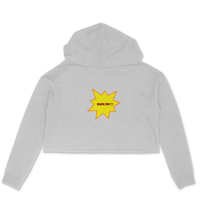 Bang On Women's Crop Hoodie