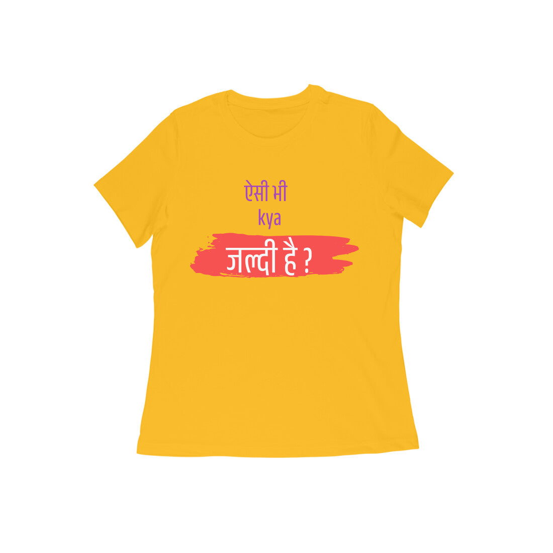 Aisi Bhi Kya Jaldi - Women's Tshirts