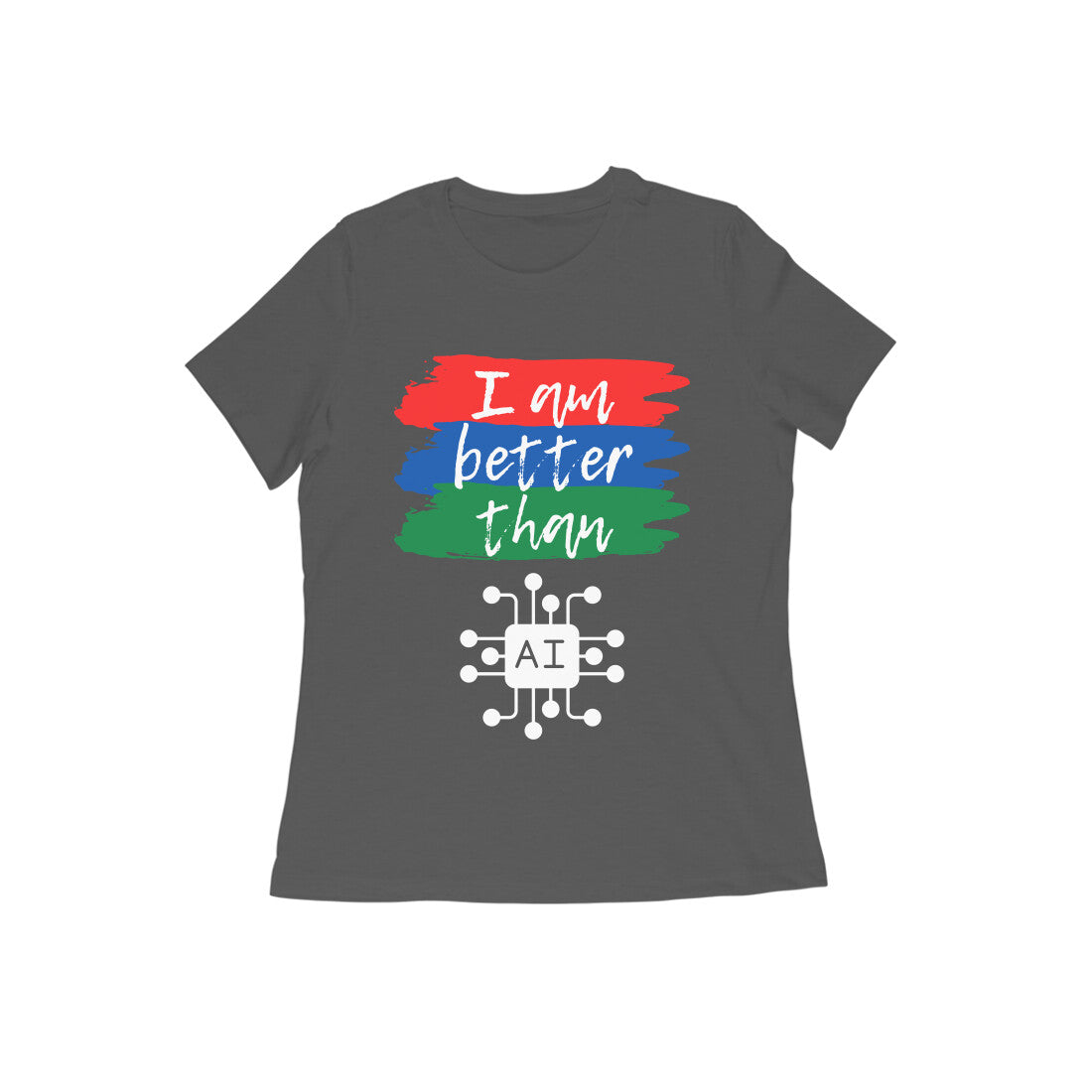 I am better than AI - Women's Tshirt